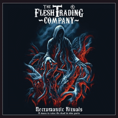 The Flesh Trading Company : Necromantic Rituals